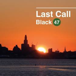 Black 47 : Last Call